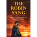 The Robin Sang: A Roman Soldier - Bound by Duty, Broken by Truth, Redeemed by Grace