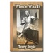Where Was I?: Not a travelogue