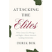Attacking the Elites: What Critics Get Wrong--And Right--About America's Leading Universities