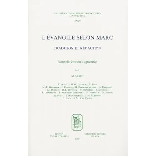 L'Evangile Selon Marc: Tradition Et Redaction (Nouvelle Edition Augmentee)