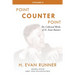 The Collected Works of H. Evan Runner, Vol. 3: Point Counter Point