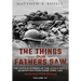 Across the Rhine: The Things Our Fathers Saw-The Untold Stories of the World War II Generation-Volume VII: The Things Our Fathers Saw-The Untold Stori