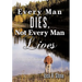 Every Man Dies, Not Every Man Lives