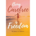 Being Carefree is Freedom