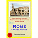 Rome Travel Guide: Sightseeing, Hotel, Restaurant & Shopping Highlights