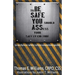 to BE SAFE, YOU should ASSess your safety culture: A Workplace Safety Culture Assessment Guide
