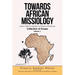Towards African Missiology: Issues of New Language for African Christianity