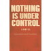 Nothing Is Under Control
