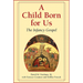 A Child Born for Us: The Infancy Gospel