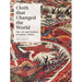 Cloth That Changed the World: The Art and Fashion of Indian Chintz