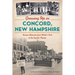 Growing Up in Concord, New Hampshire: Boomer Memories from White's Park to the Capitol Theater