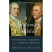 A Revolutionary Friendship: Washington, Jefferson, and the American Republic