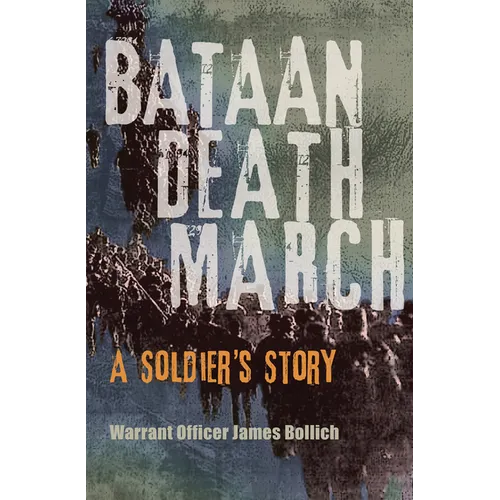 Bataan Death March: A Soldier's Story