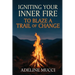 Igniting Your Inner Fire To Blaze a Trail of Change
