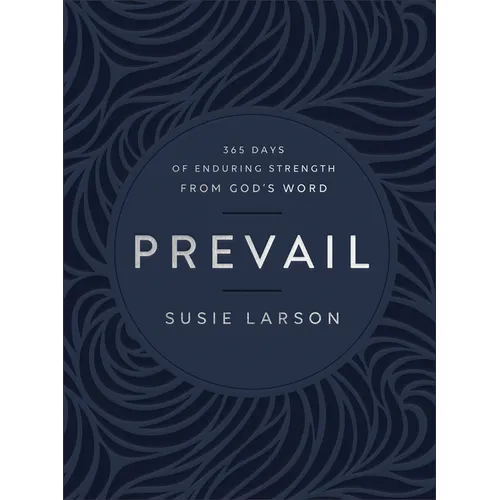 Prevail: 365 Days of Enduring Strength from God's Word