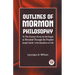 Outlines of Mormon Philosophy Or The Answers Given by the Gospel, as Revealed Through the Prophet Joseph Smith, to the Questions of Life