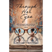 Through Her Eyes: Mother and Daughter Parallel Perspectives on Love, Loss, Blackness, Purpose, and Faith - A Memoir