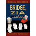 Bridge, Zia ...and Me