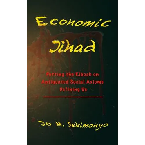 Economic Jihad: Putting the Kibosh on Antiquated Social Axioms Defining Us