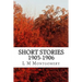 Short Stories 1905-1906: (L M Montgomery Classics Collection)
