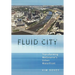 Fluid City: Transforming Melbourne's Urban Waterfront