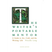 The Writer's Portable Mentor: A Guide to Art, Craft, and the Writing Life, Second Edition