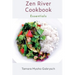 Zen River Cookbook: Essentials