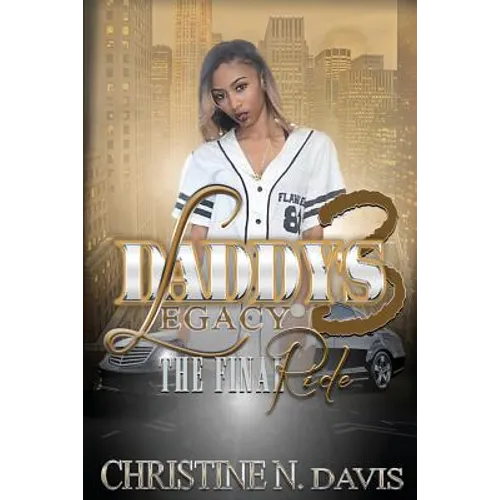Daddy's Legacy 3: The Final Ride