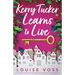 Kerry Tucker Learns to Live: A completely heartbreaking feel-good novel about life, loss and taking chances