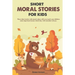 Short Moral Stories for Kids: These short stories with moral values will even teach your children some important lessons which they will remember al
