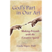 God's Part in Our Art: Making Friends with the Creative Spirit