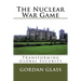 The Nuclear War Game: Transforming Global Security