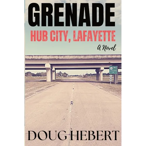 Grenade: Hub City, Lafayette: Hub City, Lafayette
