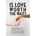 Is Love Worth the Wait?