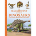 The Magnificent Book of Dinosaurs and Other Prehistoric Creatures
