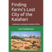 Finding Farini's Lost City of the Kalahari: A pathway to solving this mystery of Africa