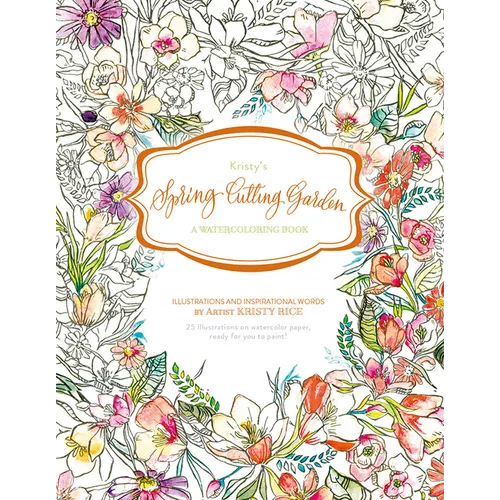 Kristy's Spring Cutting Garden: A Watercoloring Book