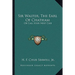 Sir Walter, The Earl Of Chatham: Or Call Your Next Case