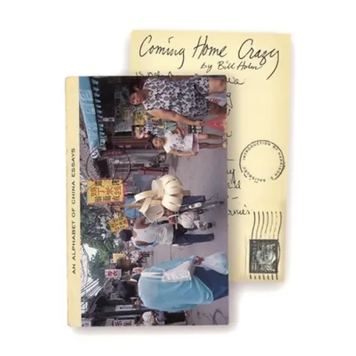 Coming Home Crazy: An Alphabet of China Essays