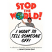 Stop the World - I Want to Tell Someone Off!