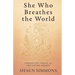She Who Breathes the World