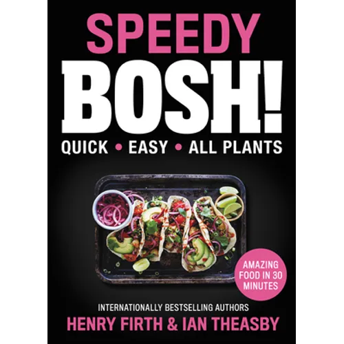 Speedy Bosh!: Quick. Easy. All Plants.