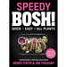 Speedy Bosh!: Quick. Easy. All Plants.