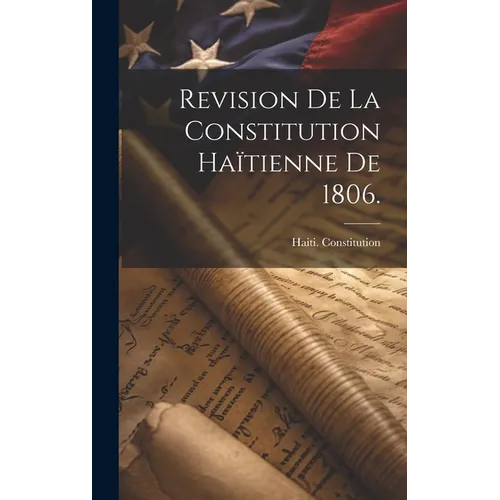 Revision de la Constitution Haïtienne de 1806.