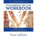 Your Marriage God's Way Workbook: A Biblical Guide to a Christ-Centered Relationship