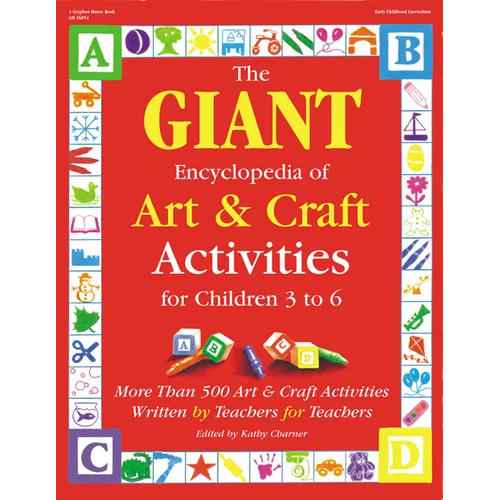 The Giant Encyclopedia of Arts & Craft Activities: Over 500 Art and Craft Activities Created by Teachers for Teachers - Paperback
