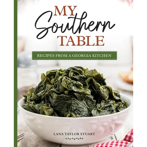 My Southern Table: Recipes from a Georgia Kitchen