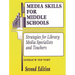 Media Skills for Middle Schools Second Edition: Strategies for Library Media Specialists and Teachers
