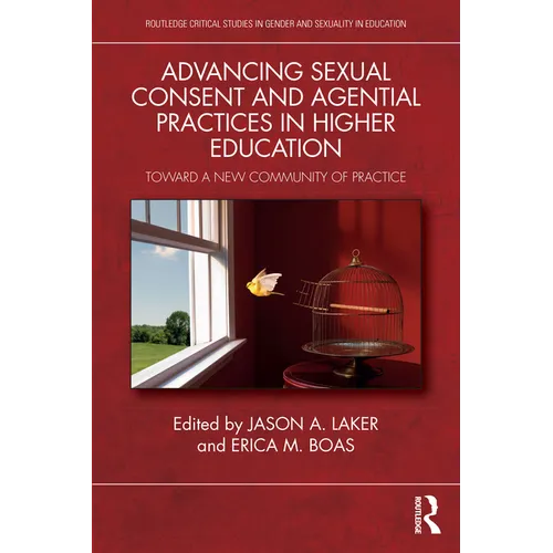 Advancing Sexual Consent and Agential Practices in Higher Education: Toward a New Community of Practice