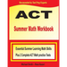ACT Summer Math Workbook: Essential Summer Learning Math Skills plus Two Complete ACT Math Practice Tests